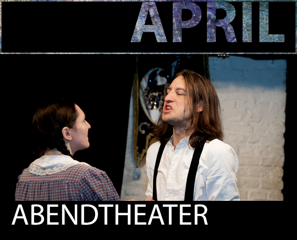 Abendtheater im April