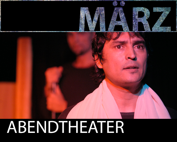 Abendtheater im März