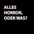 Alles Horror oder was?