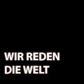 Wir reden die Welt